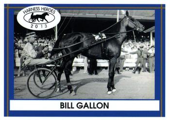 2013 Harness Heroes #5 Bill Gallon Front